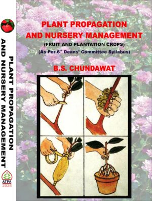 PLANT PROPAGATION AND NURSERY MANAGEMENT (Fruit and Plantation Crops)