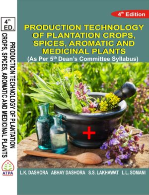 PRODUCTION TECHNOLOGY OF PLANTATION CROPS, SPICES, AROMATIC AND MEDICINAL PLANTS