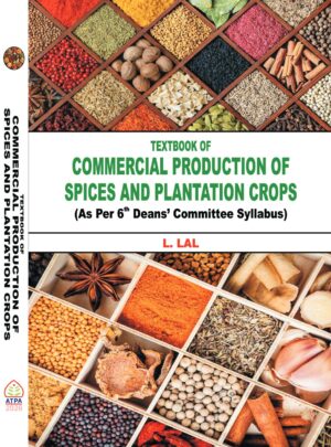 TEXTBOOK OF COMMERCIAL PRODUCTION OF SPICES & PLANTATION CROPS