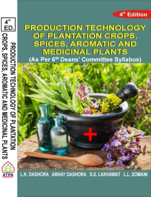 PRODUCTION TECHNOLOGY OF PLANTATION CROPS, SPICES, AROMATIC AND MEDICINAL PLANTS